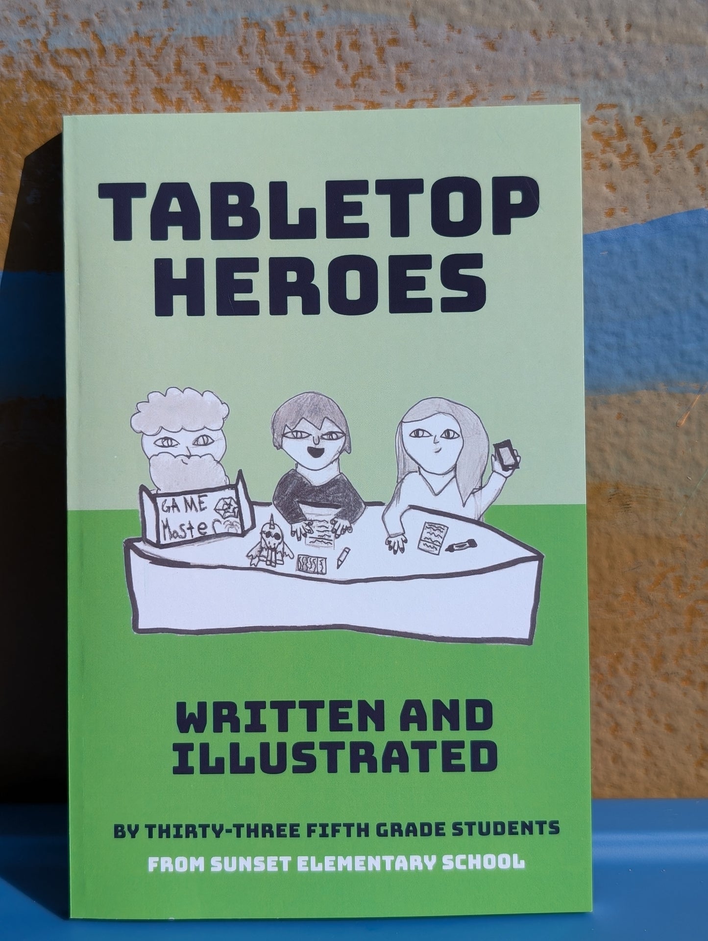 "Tabletop Heroes" - A publication by Sunset 5th grade Class of 2024